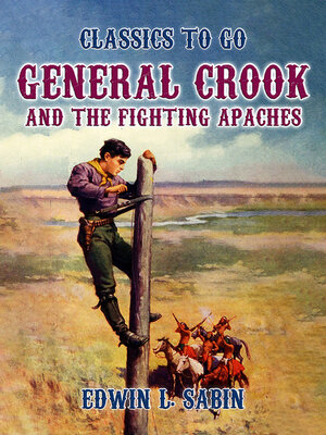 cover image of General Crook and the Fighting Apaches
